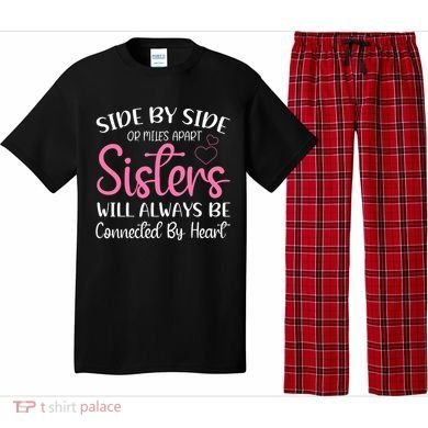 Side By Side Or Miles Apart Sisters Will Always Be Connected Gift Pajama Set