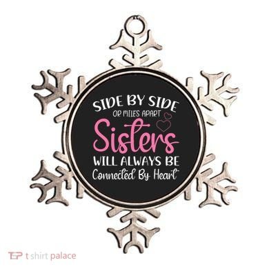 Side By Side Or Miles Apart Sisters Will Always Be Connected Gift Ornament