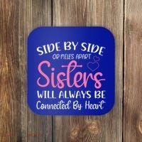 Side By Side Or Miles Apart Sisters Will Always Be Connected Gift Coaster thumb 0