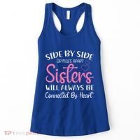 Side By Side Or Miles Apart Sisters Will Always Be Connected Gift Women's Tank Top thumb 0