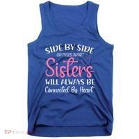 Side By Side Or Miles Apart Sisters Will Always Be Connected Gift Tank Top thumb 0