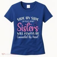 Side By Side Or Miles Apart Sisters Will Always Be Connected Gift Women's T-Shirt thumb 0