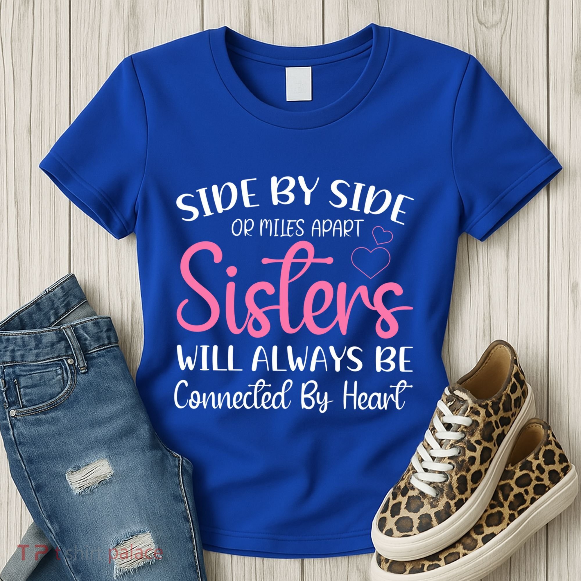 Side By Side Or Miles Apart Sisters Will Always Be Connected Gift Women's T-Shirt