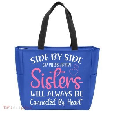 Side By Side Or Miles Apart Sisters Will Always Be Connected Gift Tote Bag