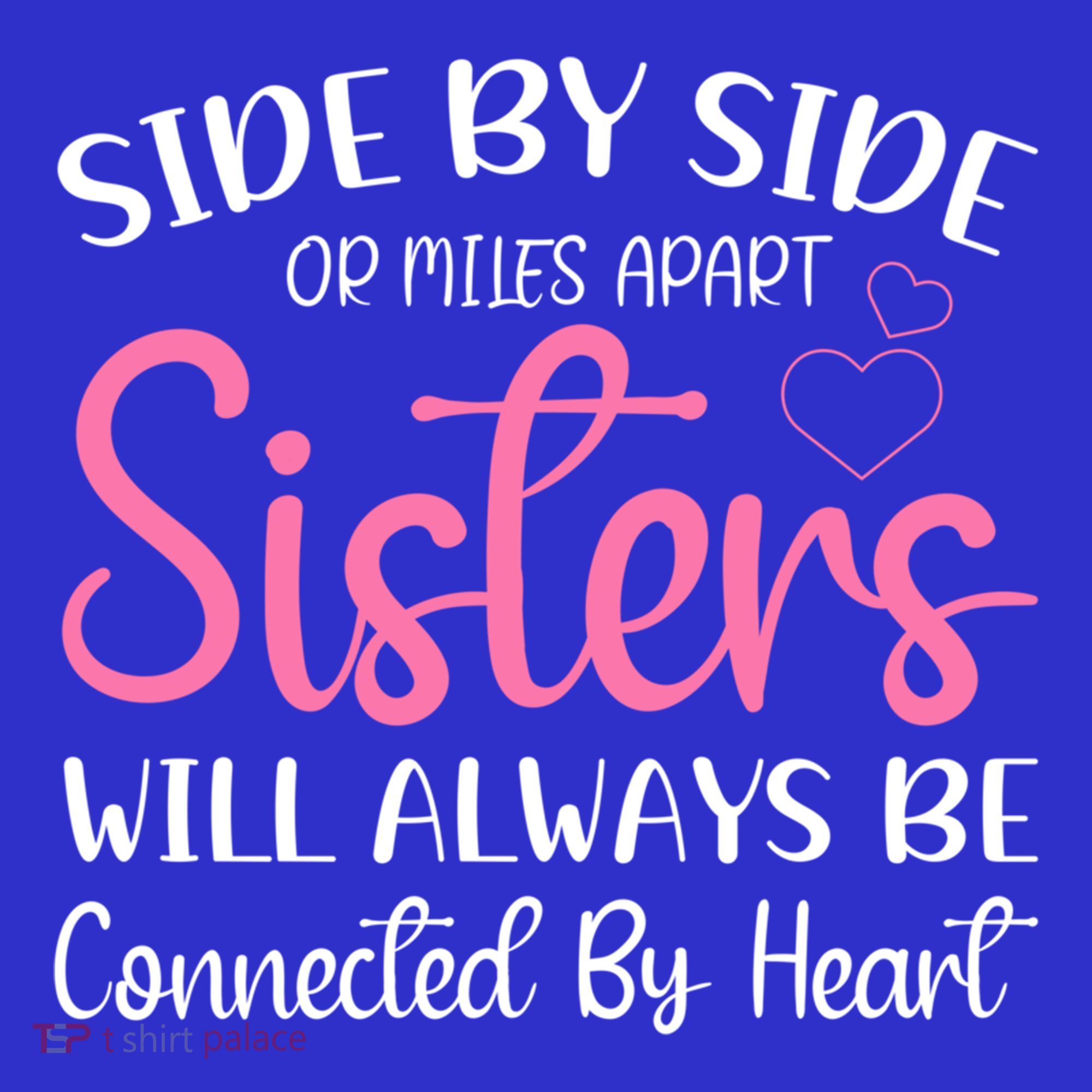 Side By Side Or Miles Apart Sisters Will Always Be Connected Gift Tote Bag