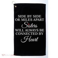 Side By Side Miles Apart Sisters Always Be Connected Heart Cool Gift Golf Towel thumb 0