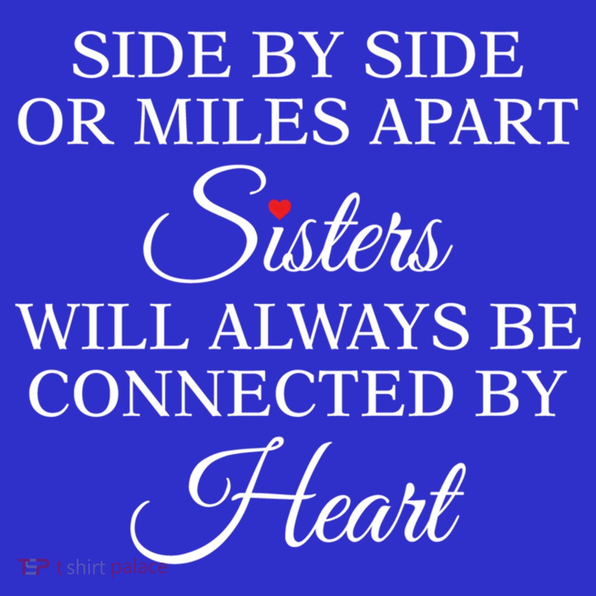 Side By Side Miles Apart Sisters Always Be Connected Heart Cool Gift Long Sleeve Shirt