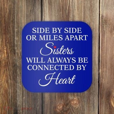 Side By Side Miles Apart Sisters Always Be Connected Heart Cool Gift Coaster