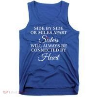 Side By Side Miles Apart Sisters Always Be Connected Heart Cool Gift Tank Top thumb 0