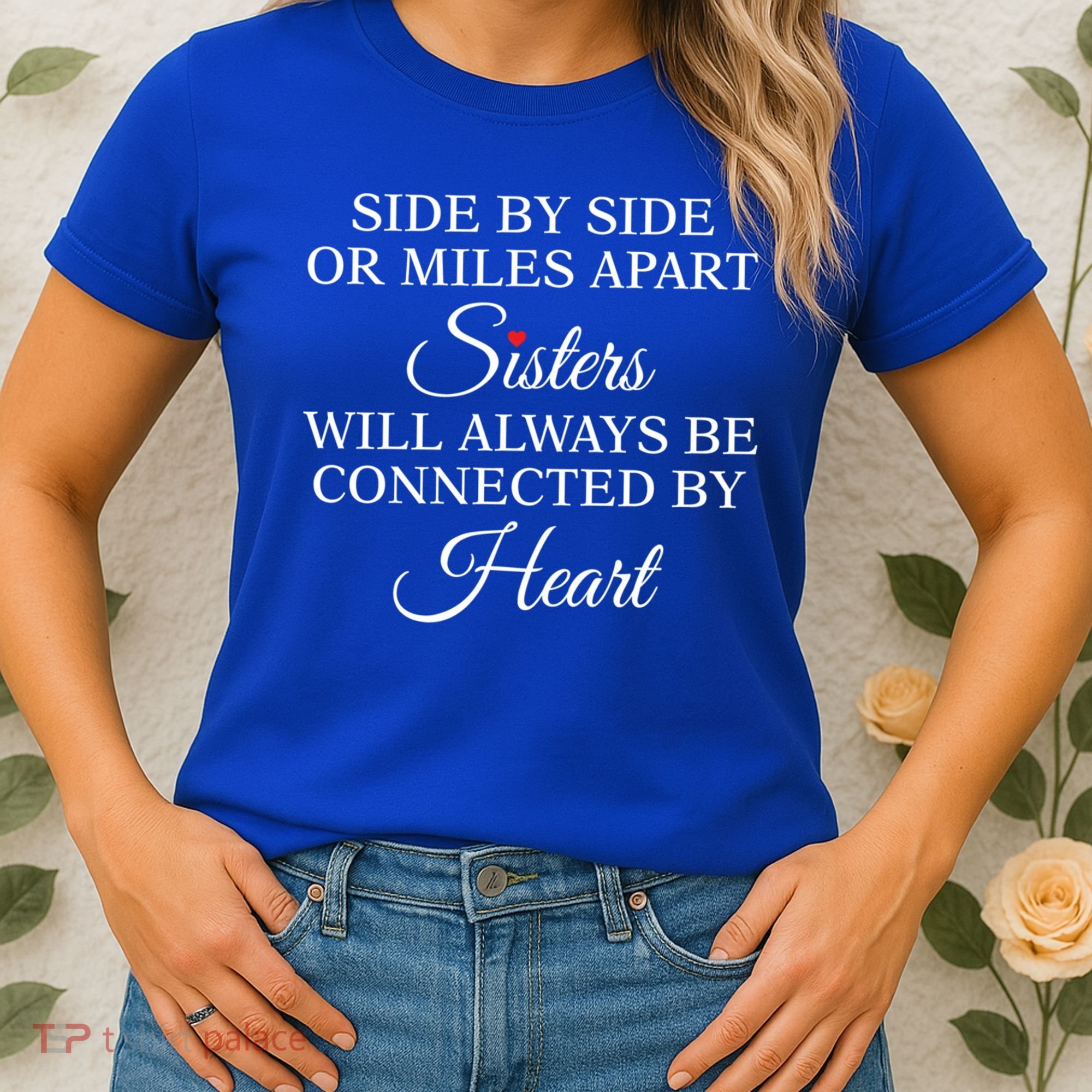 Side By Side Miles Apart Sisters Always Be Connected Heart Cool Gift Women's T-Shirt