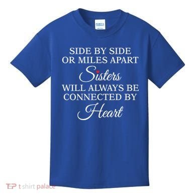 Side By Side Miles Apart Sisters Always Be Connected Heart Cool Gift Kids T-Shirt
