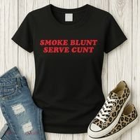Smoke Blunt Serve Cunt Women's T-Shirt thumb 3