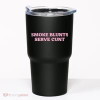 Smoke Blunts Serve Cunt Tumbler thumb 0