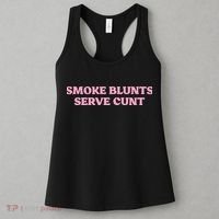 Smoke Blunts Serve Cunt Women's Tank Top thumb 3