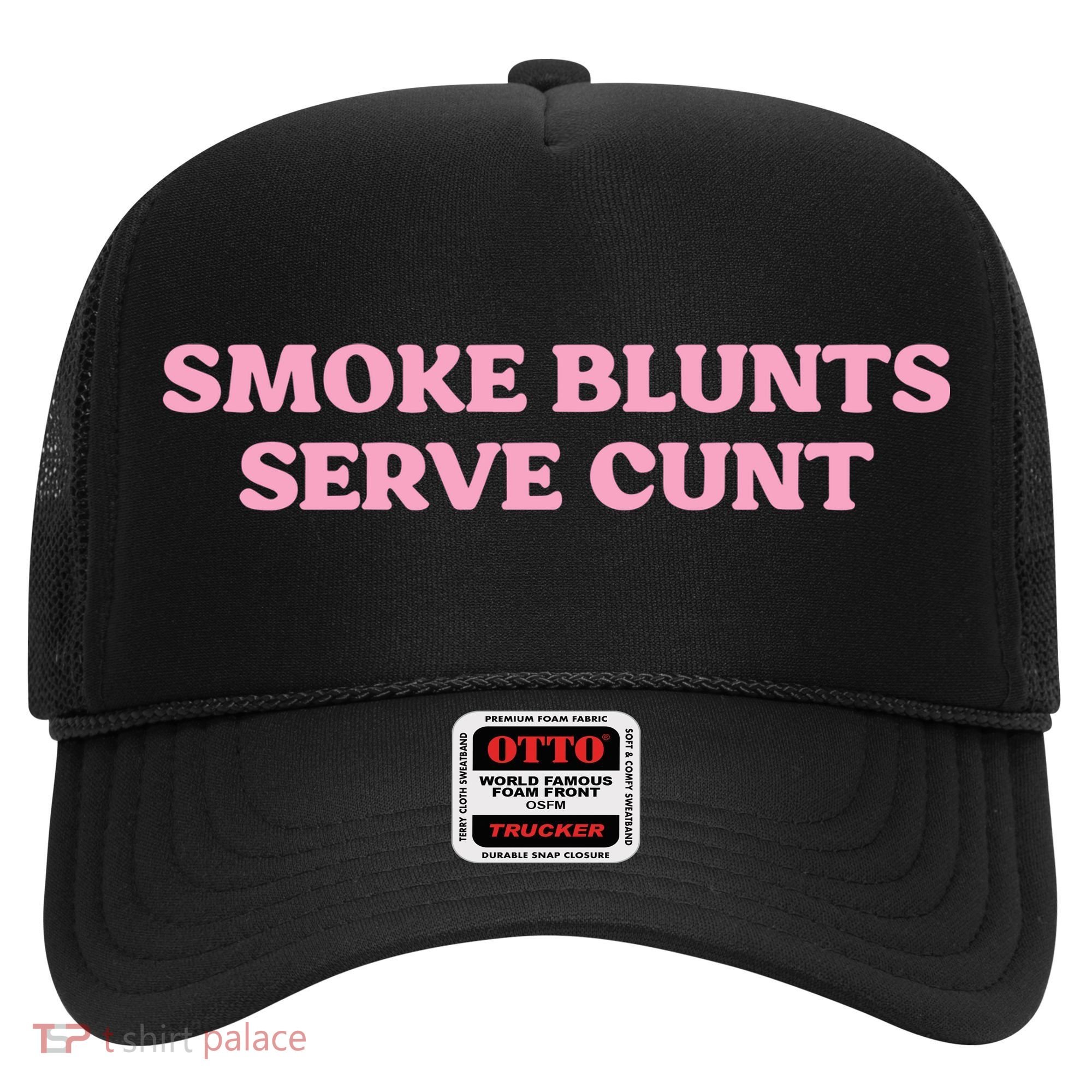 Smoke Blunts Serve Cunt Hat