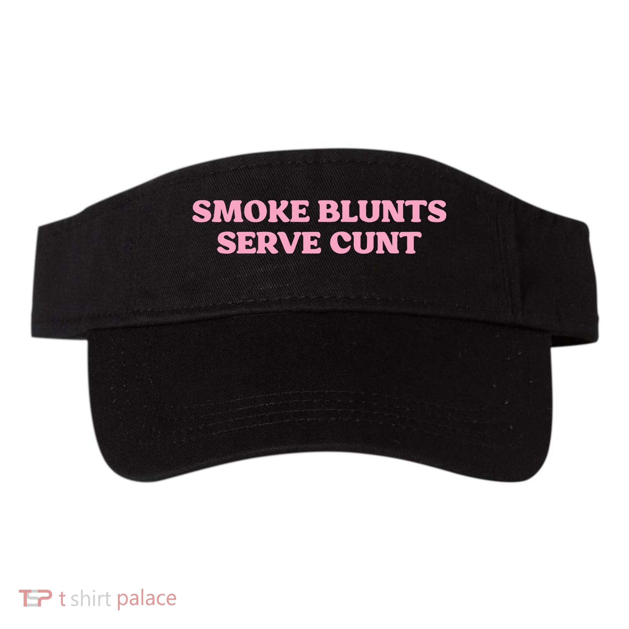 Smoke Blunts Serve Cunt Visor