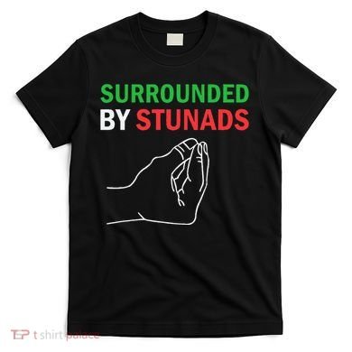 Surrounded By Stunads Funny Italian Sayings T-Shirt