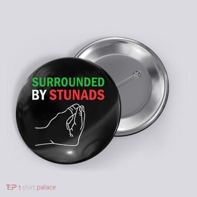 Surrounded By Stunads Funny Italian Sayings Button