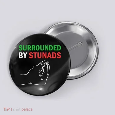 Surrounded By Stunads Funny Italian Sayings Button