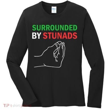 Surrounded By Stunads Funny Italian Sayings Women's Long Sleeve Shirt