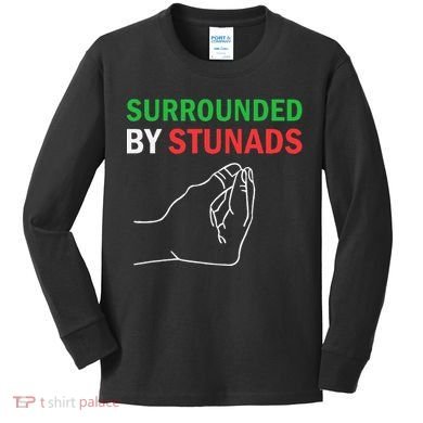 Surrounded By Stunads Funny Italian Sayings Kids Long Sleeve Shirt