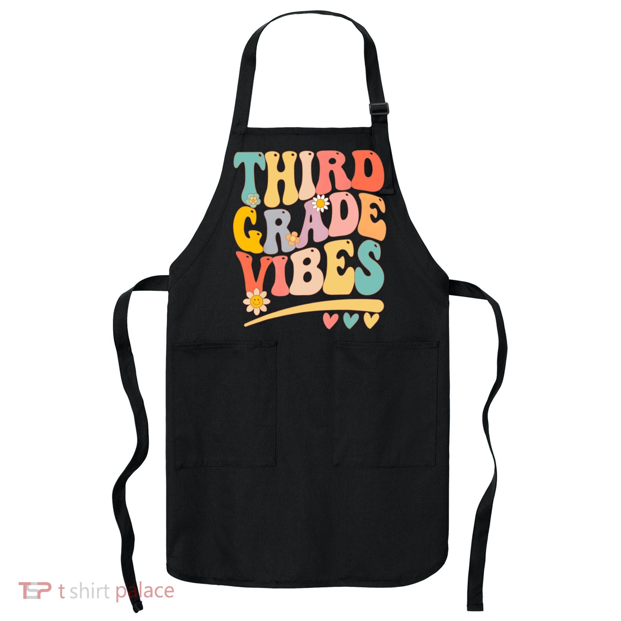 Third Grade Vibes For Girl Boy 3rd Grade Teacher Apron