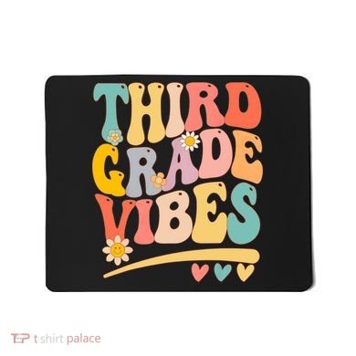 Third Grade Vibes For Girl Boy 3rd Grade Teacher Mousepad