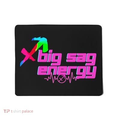 Sagittarius Big Sag Energy Mousepad