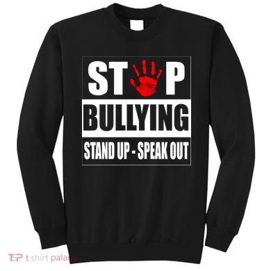 Stop Bullying Stand Up Speak Out Sweatshirt