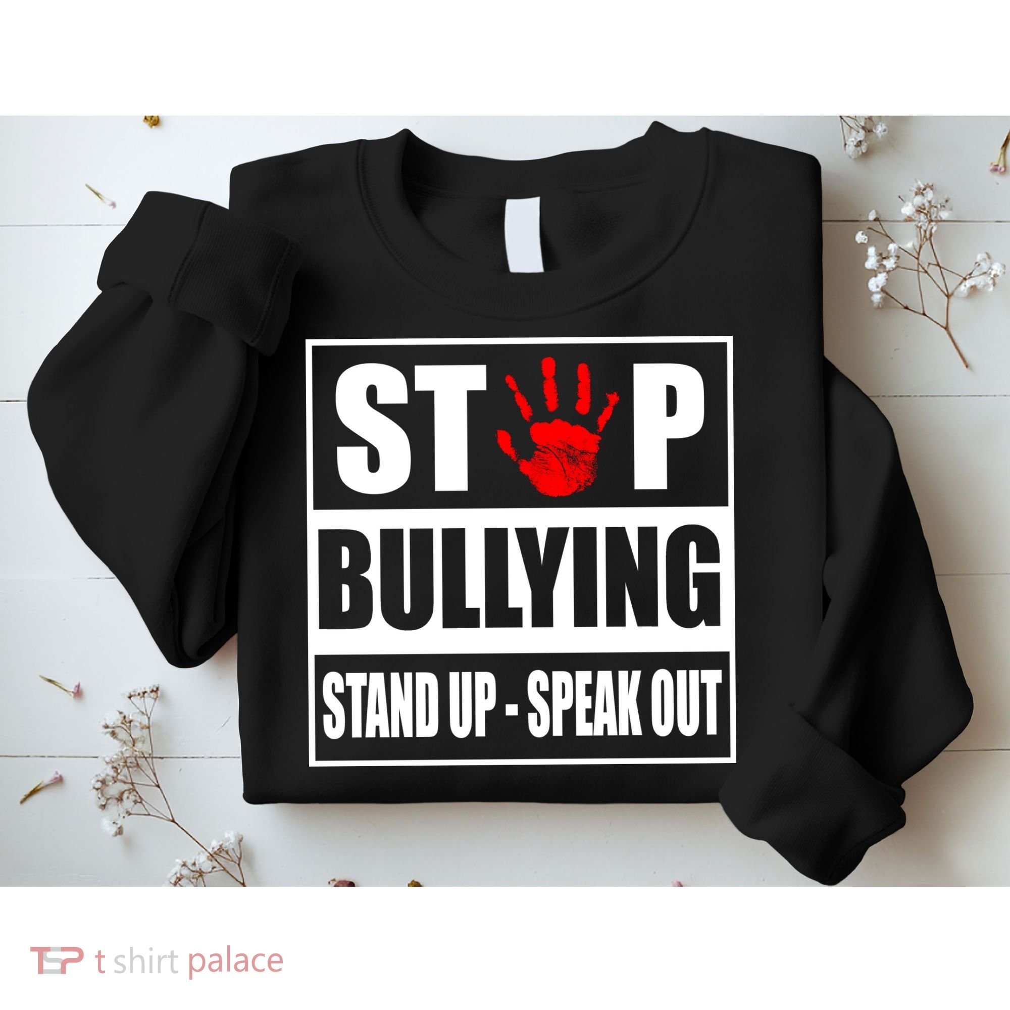 Stop Bullying Stand Up Speak Out Sweatshirt