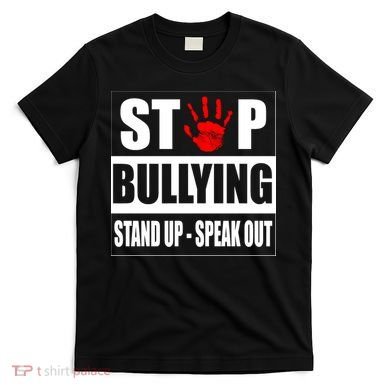 Stop Bullying Stand Up Speak Out T-Shirt
