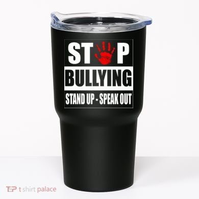 Stop Bullying Stand Up Speak Out Tumbler