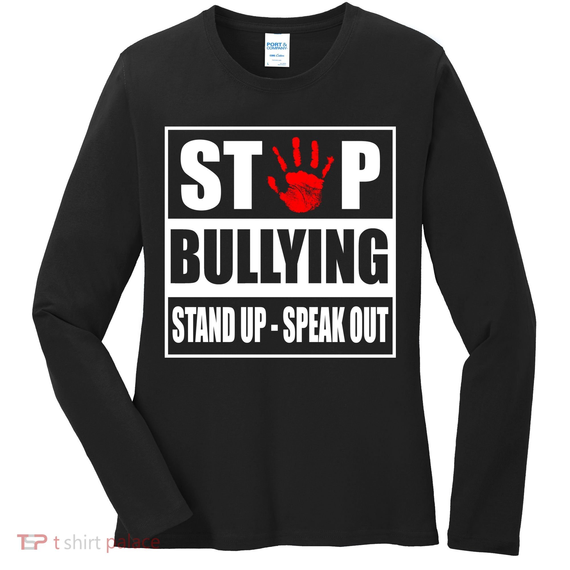 Stop Bullying Stand Up Speak Out Women's Long Sleeve Shirt