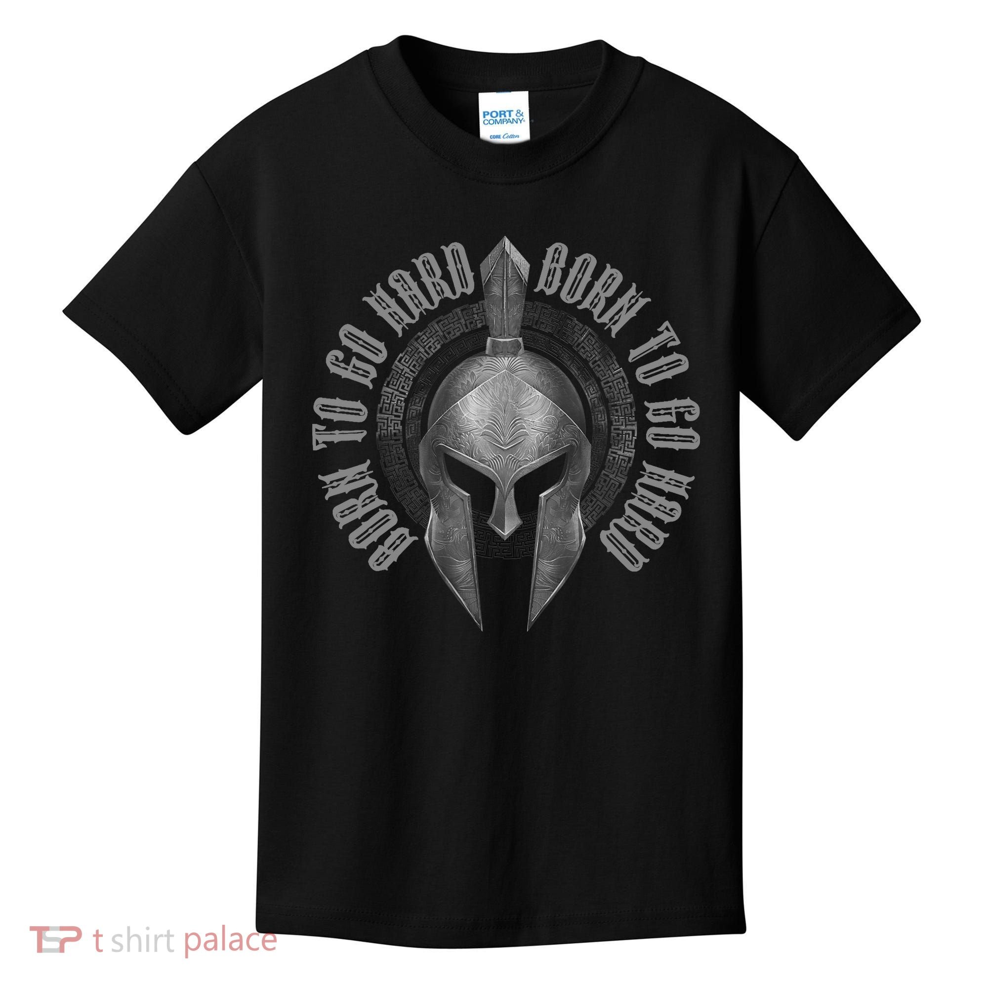 Spartan Born To Go Hard | Warrior Gym Workout Sparta Helmet Kids T-Shirt