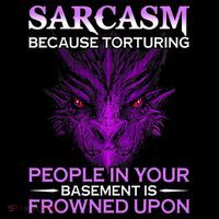 Sarcasm Because Torturing People In Your Basement Is Frowned Coffee Mug thumb 5