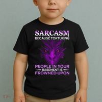 Sarcasm Because Torturing People In Your Basement Is Frowned Toddler T-Shirt thumb 2