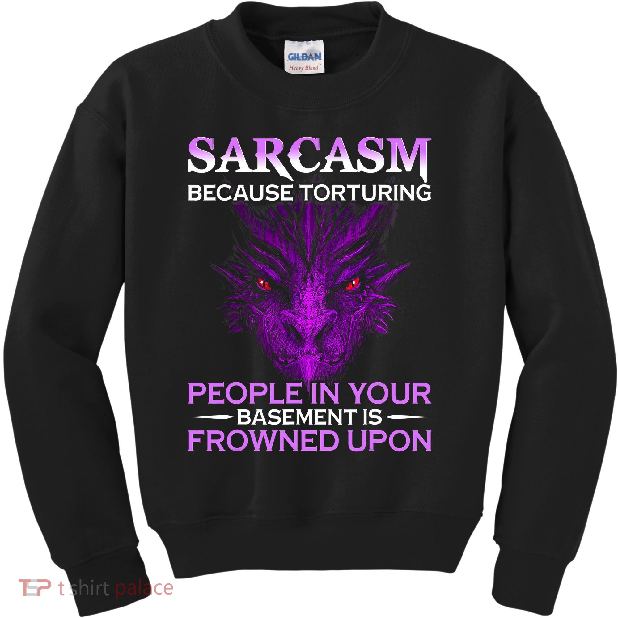Sarcasm Because Torturing People In Your Basement Is Frowned Kids Sweatshirt
