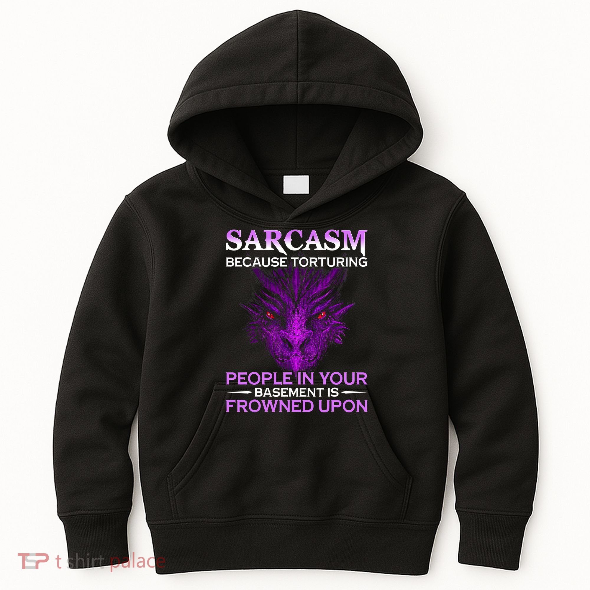 Sarcasm Because Torturing People In Your Basement Is Frowned Kids Hoodie