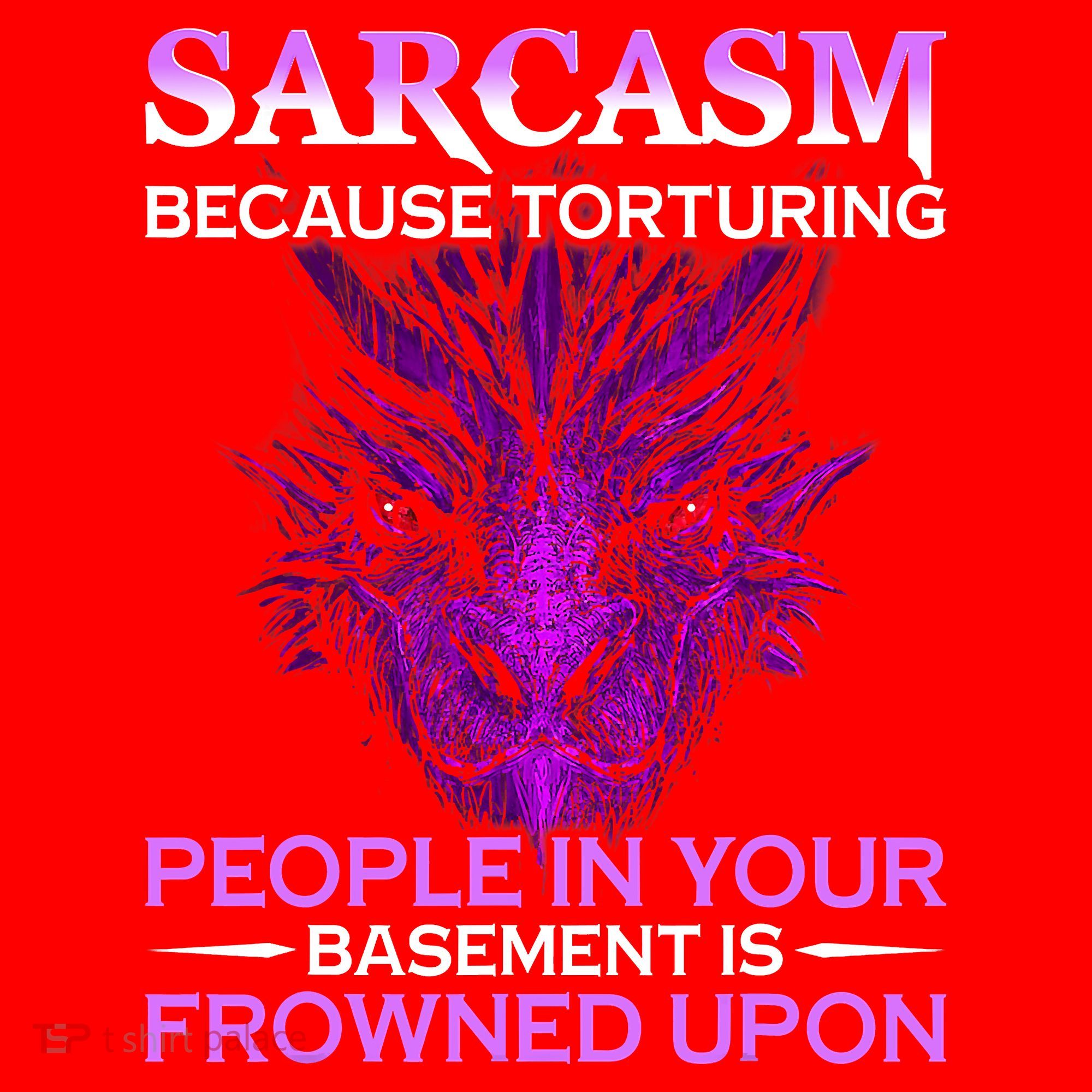 Sarcasm Because Torturing People In Your Basement Is Frowned Santa Hat