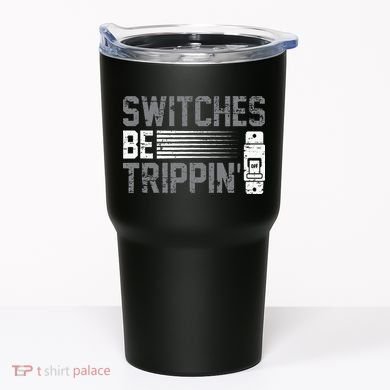 Switches Be Trippin Voltage Lineman Circuit Cable Tumbler