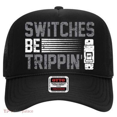 Switches Be Trippin Voltage Lineman Circuit Cable Hat
