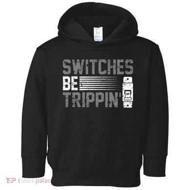 Switches Be Trippin Voltage Lineman Circuit Cable Toddler Hoodie