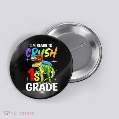 Student Back to School I'm Ready to Crush 1st Grade Dinosaur Button