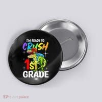 Student Back to School I'm Ready to Crush 1st Grade Dinosaur Button thumb 0