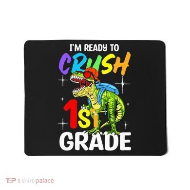 Student Back to School I'm Ready to Crush 1st Grade Dinosaur Mousepad