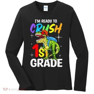 Student Back to School I'm Ready to Crush 1st Grade Dinosaur Women's Long Sleeve Shirt