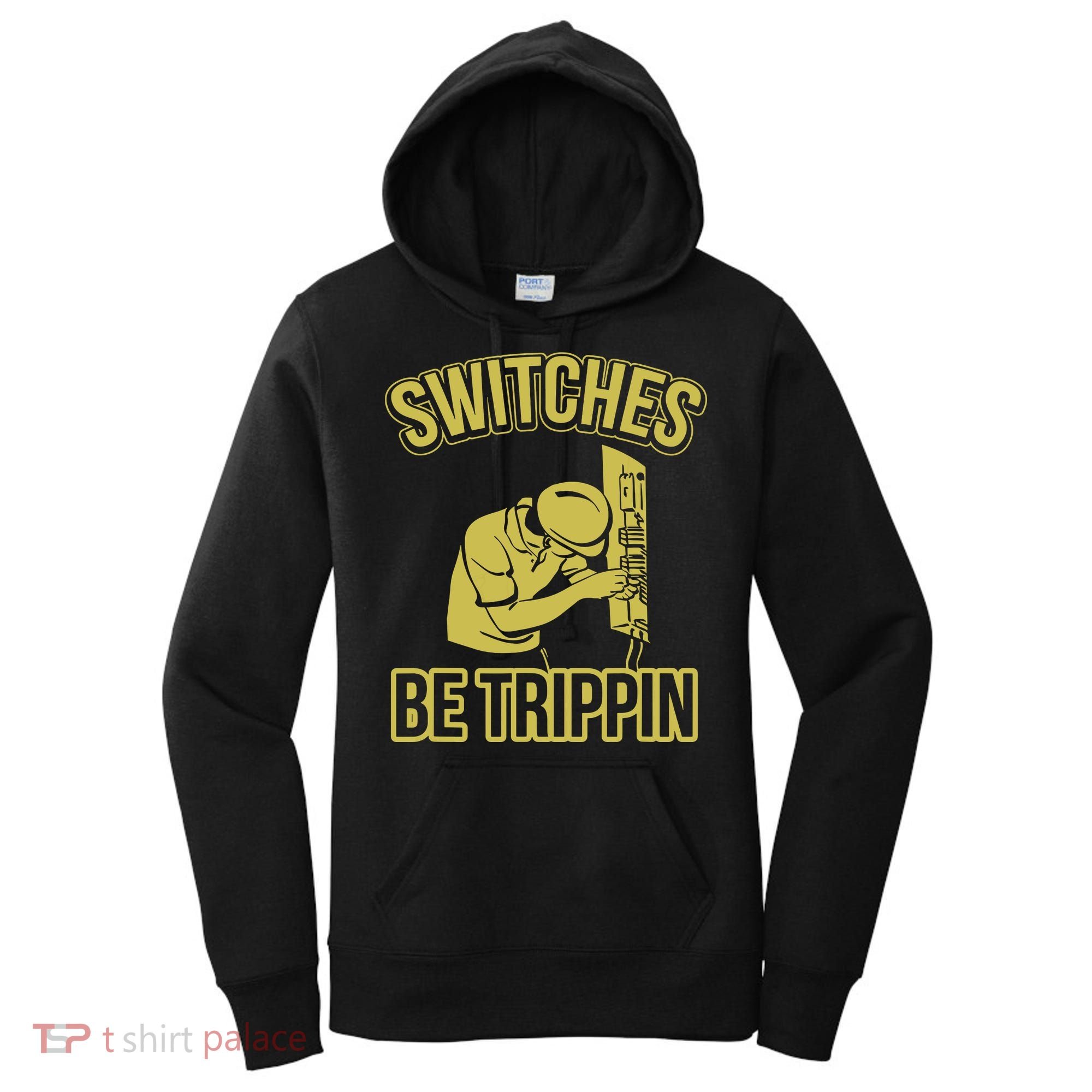 Switches Be Trippin Funny Master Electrician Fuse Box Women's Hoodie
