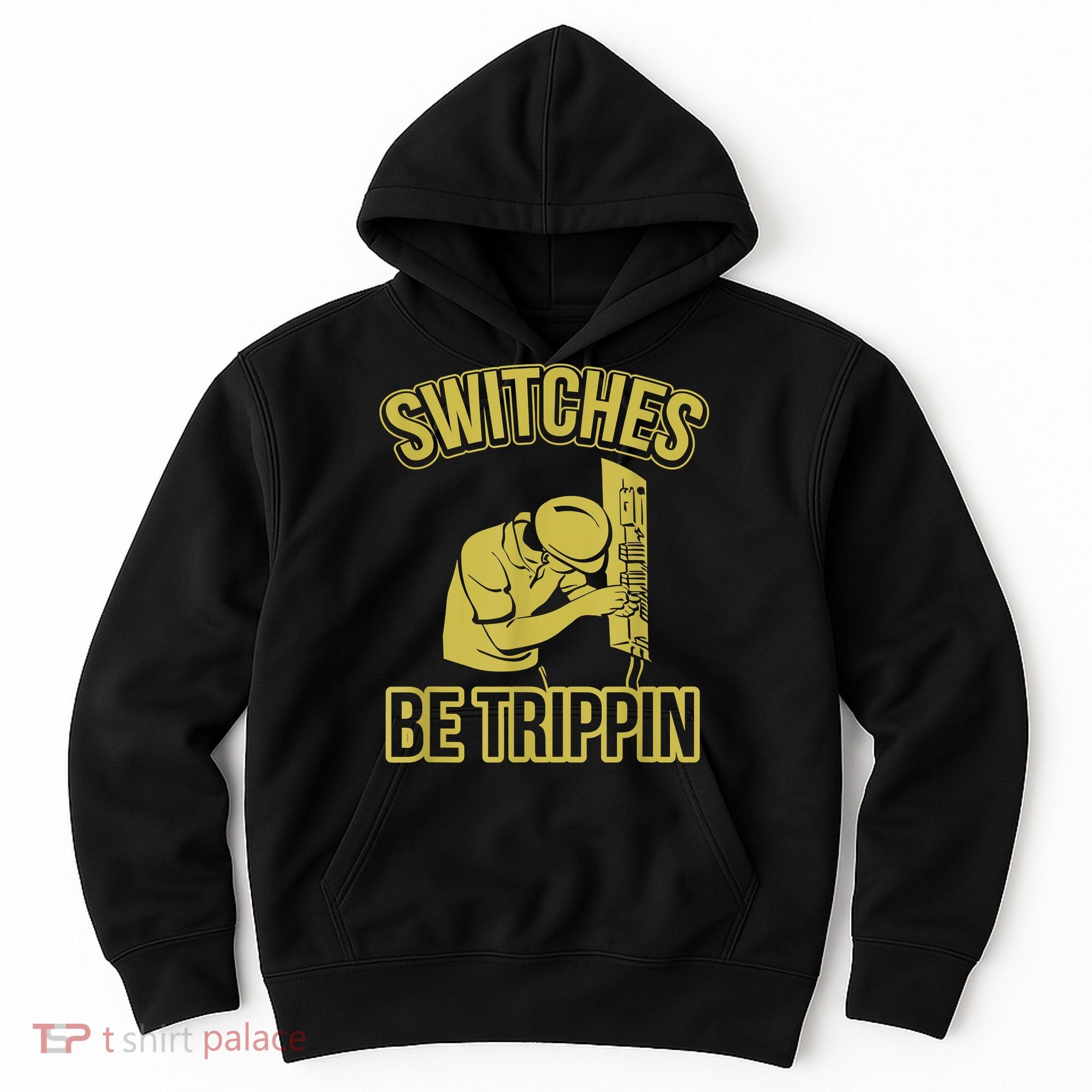 Switches Be Trippin Funny Master Electrician Fuse Box Hoodie
