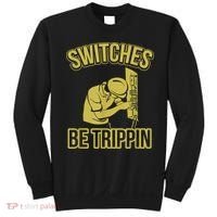 Switches Be Trippin Funny Master Electrician Fuse Box Sweatshirt thumb 0