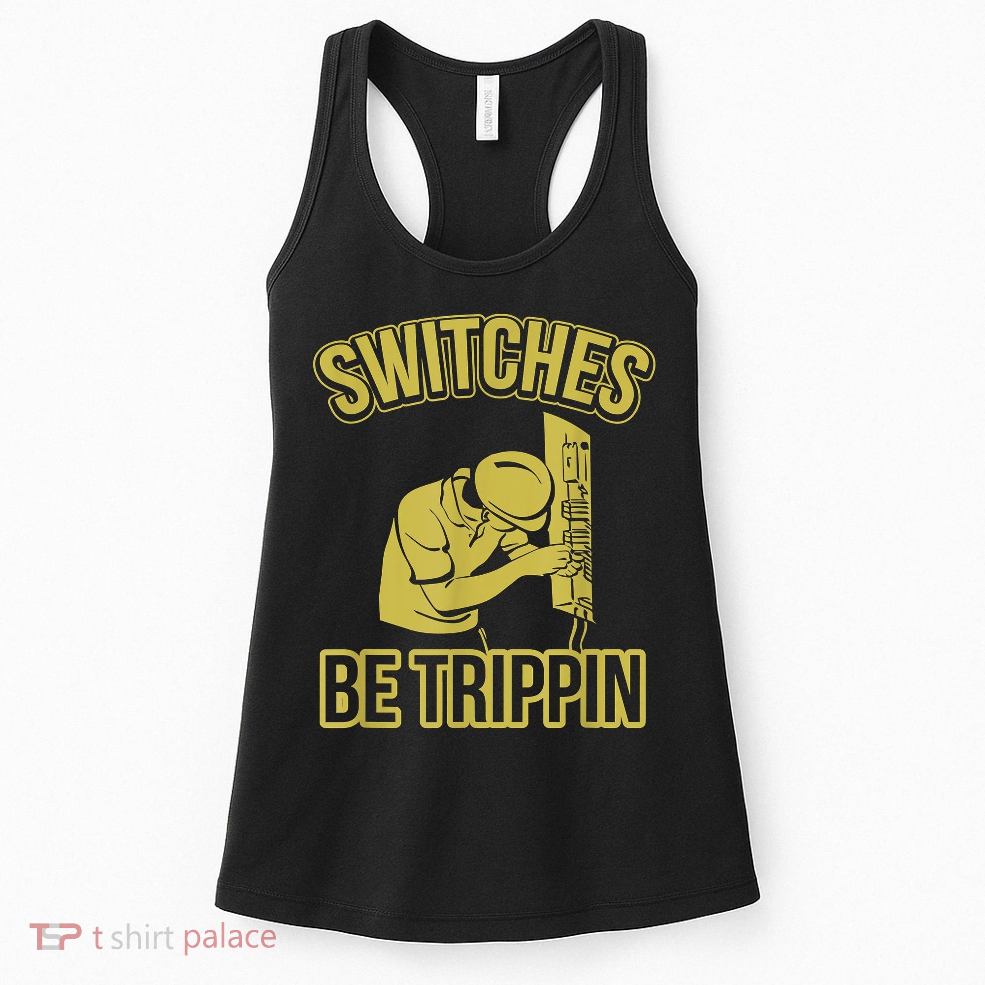 Switches Be Trippin Funny Master Electrician Fuse Box Women's Tank Top